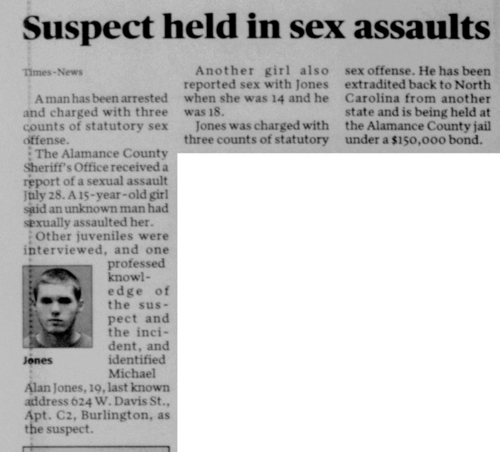 Suspect held in sex assaults 
Burlington Times News
Oct 15, 2017, Page 12

Burlington, North Carolina, US
